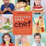 Libro “Pequeño gran chef. 54 recetas mediterráneas saludables y divertidas para niños y niñas”.